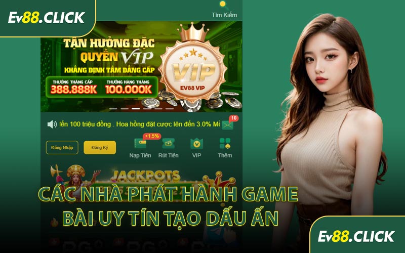 Các Nhà Phát Hành Game Bài Uy Tín Tạo Dấu Ấn