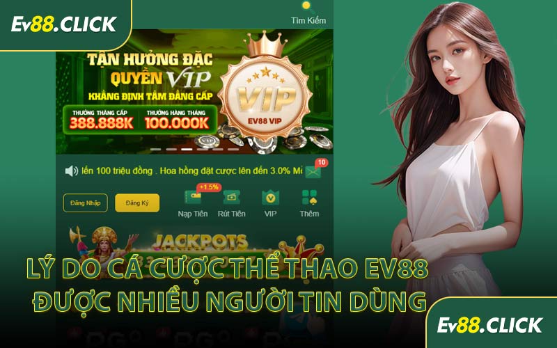 Lý Do Cá Cược Thể Thao EV88 Được Nhiều Người Tin Dùng