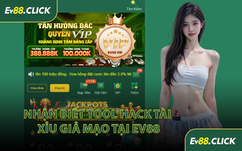 Nhận Biết Tool Hack Tài Xỉu Giả Mạo Tại EV88