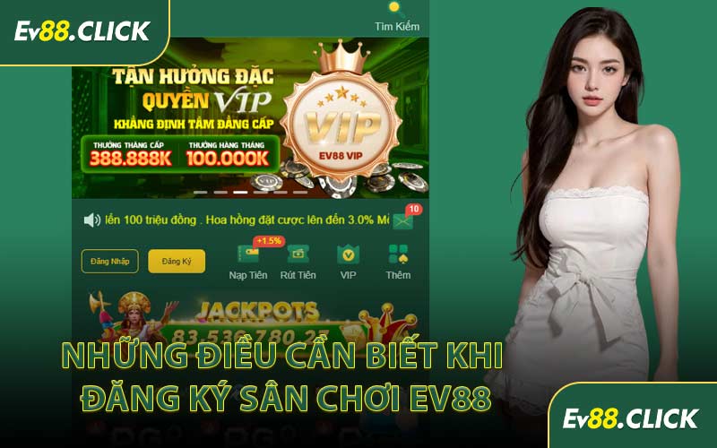 Những Điều Cần Biết Khi Đăng Ký Sân Chơi EV88