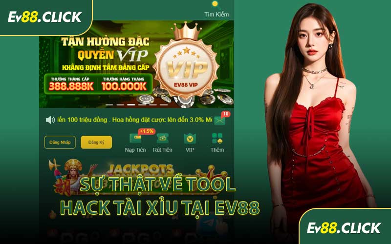 Sự Thật Về Tool Hack Tài Xỉu Tại EV88